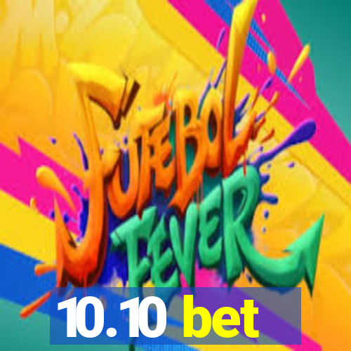 10.10 bet